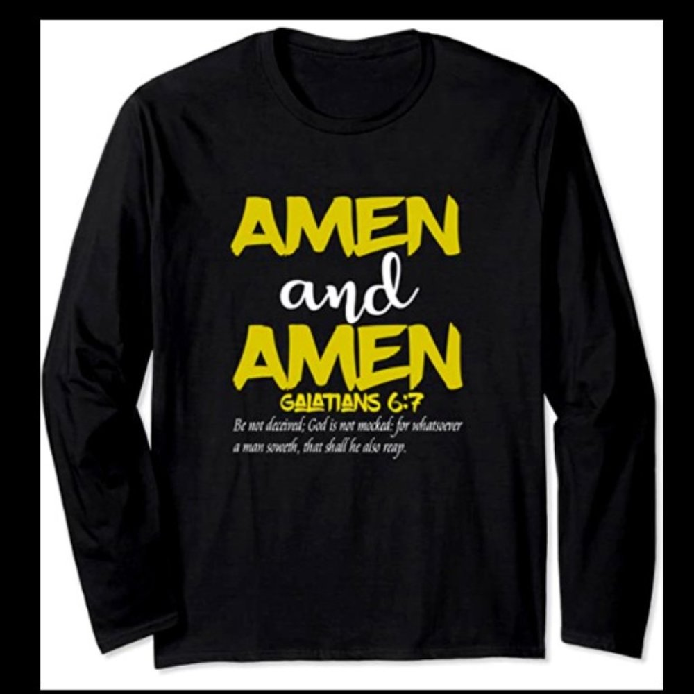 Amen and Amen Unisex Christian T-Shirt Gal 6:7